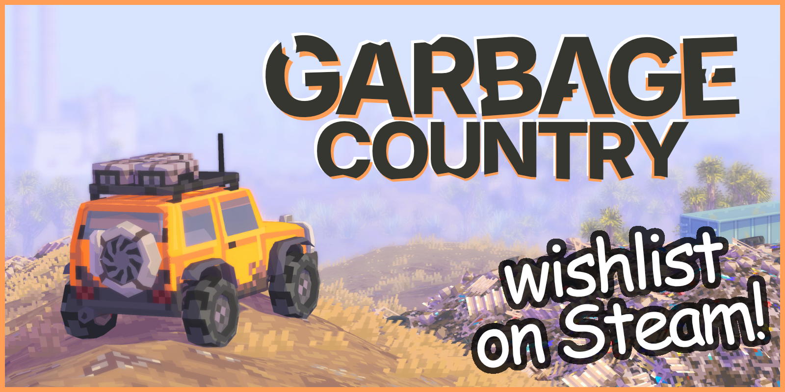wishlist GARBAGE COUNTRY on Steam now!